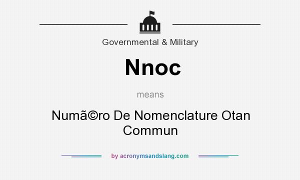 What does Nnoc mean? It stands for Numro De Nomenclature Otan Commun