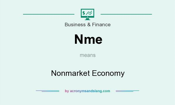 What does Nme mean? It stands for Nonmarket Economy