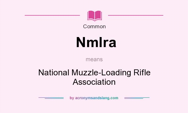 What does Nmlra mean? It stands for National Muzzle-Loading Rifle Association