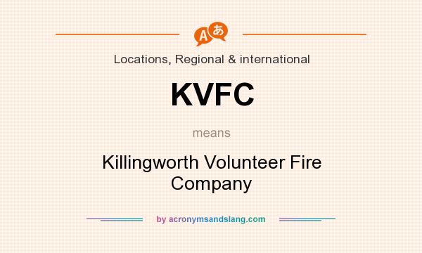 What does KVFC mean? It stands for Killingworth Volunteer Fire Company