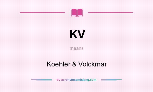 What does KV mean? It stands for Koehler & Volckmar