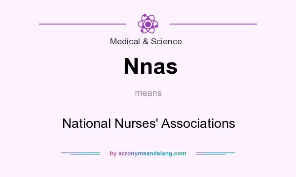 What does Nnas mean? It stands for National Nurses` Associations