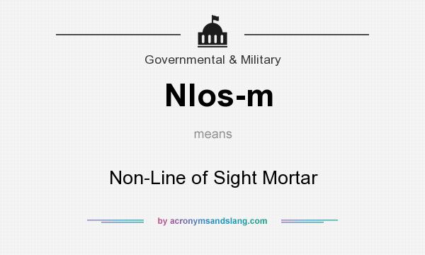 What does Nlos-m mean? It stands for Non-Line of Sight Mortar