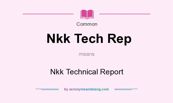 What does Nkk Tech Rep mean? It stands for Nkk Technical Report