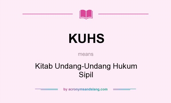 What does KUHS mean? It stands for Kitab Undang-Undang Hukum Sipil
