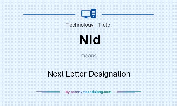 What does Nld mean? It stands for Next Letter Designation