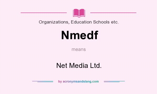 What does Nmedf mean? It stands for Net Media Ltd.