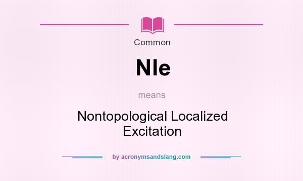 What does Nle mean? It stands for Nontopological Localized Excitation