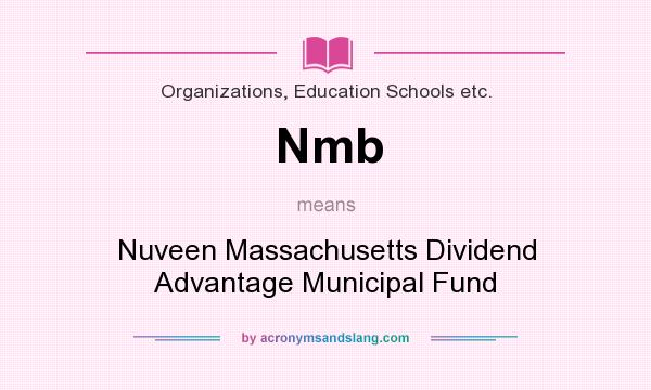What does Nmb mean? It stands for Nuveen Massachusetts Dividend Advantage Municipal Fund