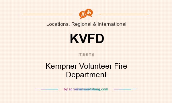 What does KVFD mean? It stands for Kempner Volunteer Fire Department