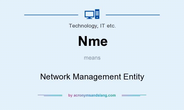 What does Nme mean? It stands for Network Management Entity