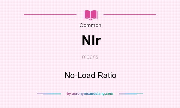 What does Nlr mean? It stands for No-Load Ratio