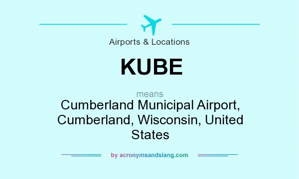 What does KUBE mean? It stands for Cumberland Municipal Airport, Cumberland, Wisconsin, United States
