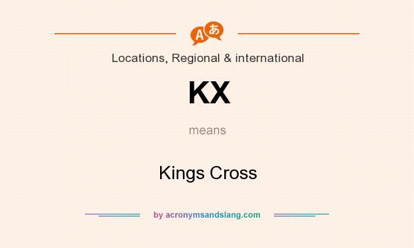 What does KX mean? It stands for Kings Cross
