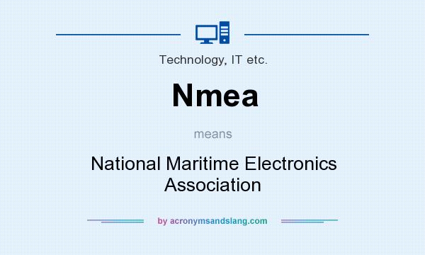 What does Nmea mean? It stands for National Maritime Electronics Association