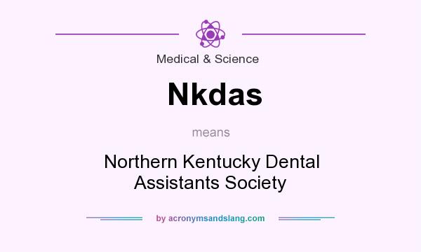 What does Nkdas mean? It stands for Northern Kentucky Dental Assistants Society