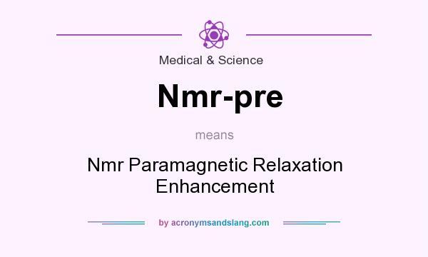 What does Nmr-pre mean? It stands for Nmr Paramagnetic Relaxation Enhancement