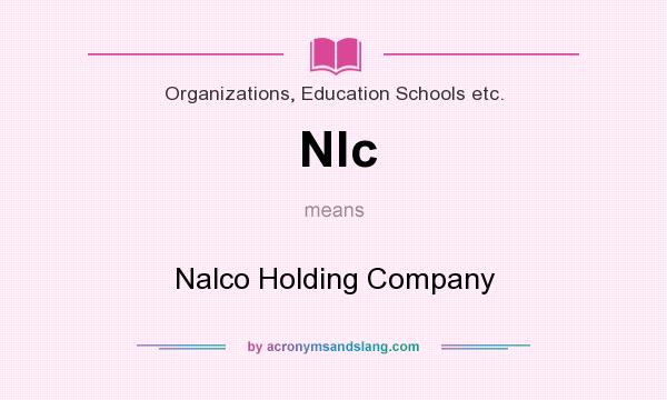 What does Nlc mean? It stands for Nalco Holding Company
