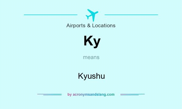 What does Ky mean? It stands for Kyushu