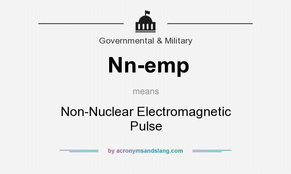 What does Nn-emp mean? It stands for Non-Nuclear Electromagnetic Pulse