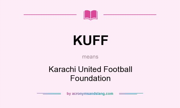 What does KUFF mean? It stands for Karachi United Football Foundation