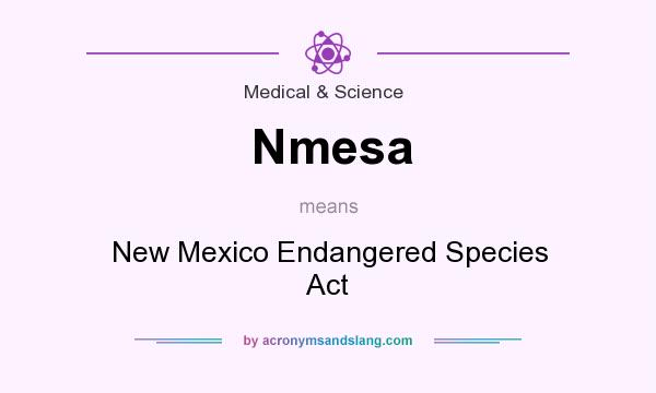 What does Nmesa mean? It stands for New Mexico Endangered Species Act