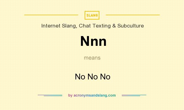 What does Nnn mean? It stands for No No No