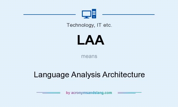 What does LAA mean? It stands for Language Analysis Architecture