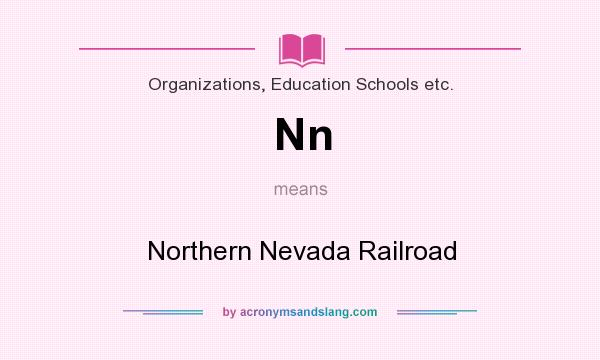 What does Nn mean? It stands for Northern Nevada Railroad