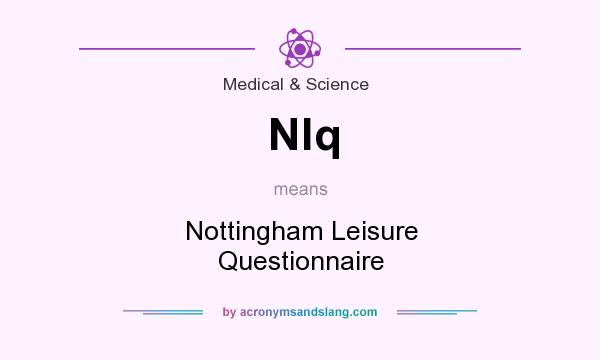 What does Nlq mean? It stands for Nottingham Leisure Questionnaire