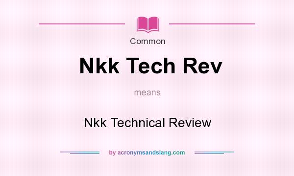 What does Nkk Tech Rev mean? It stands for Nkk Technical Review