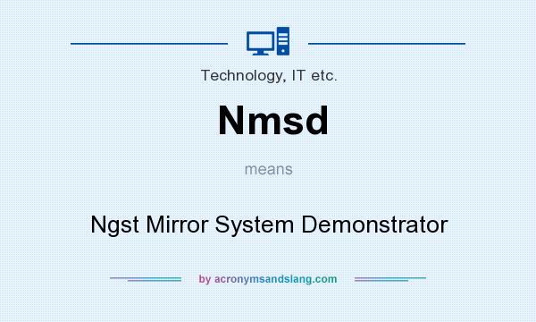 What does Nmsd mean? It stands for Ngst Mirror System Demonstrator