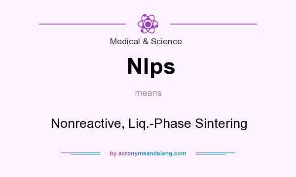 What does Nlps mean? It stands for Nonreactive, Liq.-Phase Sintering