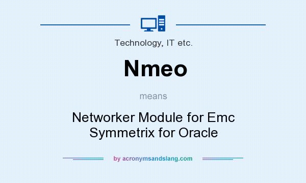 What does Nmeo mean? It stands for Networker Module for Emc Symmetrix for Oracle