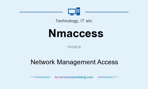 What does Nmaccess mean? It stands for Network Management Access