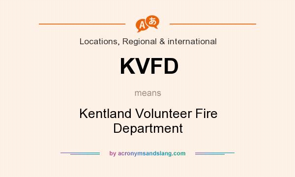 What does KVFD mean? It stands for Kentland Volunteer Fire Department