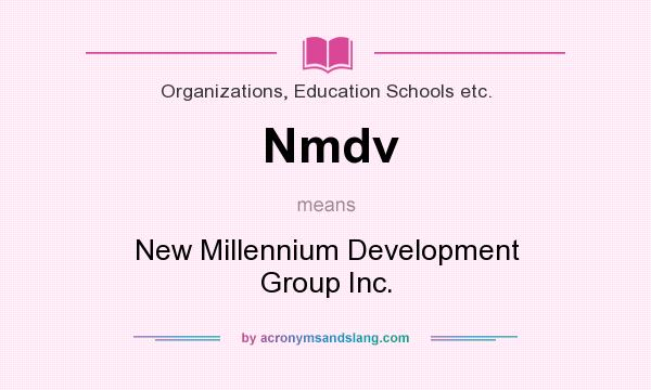 What does Nmdv mean? It stands for New Millennium Development Group Inc.