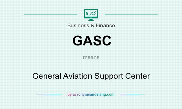 What does GASC mean? It stands for General Aviation Support Center