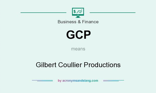 What does GCP mean? It stands for Gilbert Coullier Productions