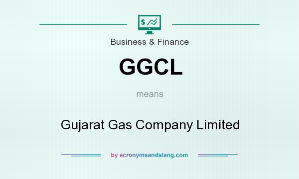 What does GGCL mean? It stands for Gujarat Gas Company Limited