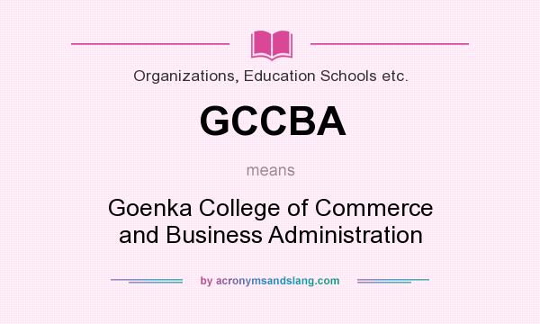 What does GCCBA mean? It stands for Goenka College of Commerce and Business Administration