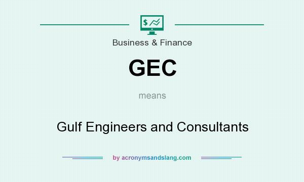 What does GEC mean? It stands for Gulf Engineers and Consultants