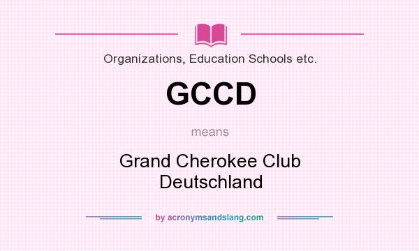 What does GCCD mean? It stands for Grand Cherokee Club Deutschland