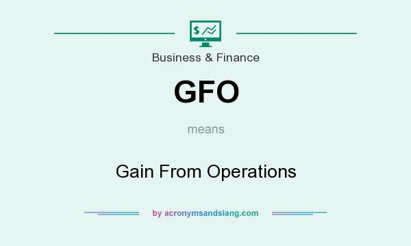 What does GFO mean? It stands for Gain From Operations