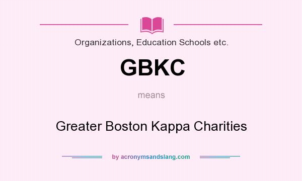 What does GBKC mean? It stands for Greater Boston Kappa Charities