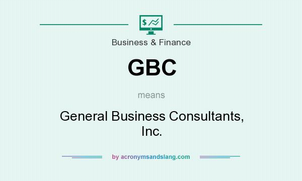 What does GBC mean? It stands for General Business Consultants, Inc.