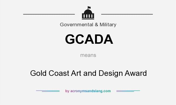 What does GCADA mean? It stands for Gold Coast Art and Design Award