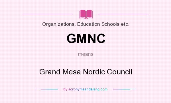 What does GMNC mean? It stands for Grand Mesa Nordic Council