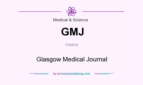 What does GMJ mean? It stands for Glasgow Medical Journal