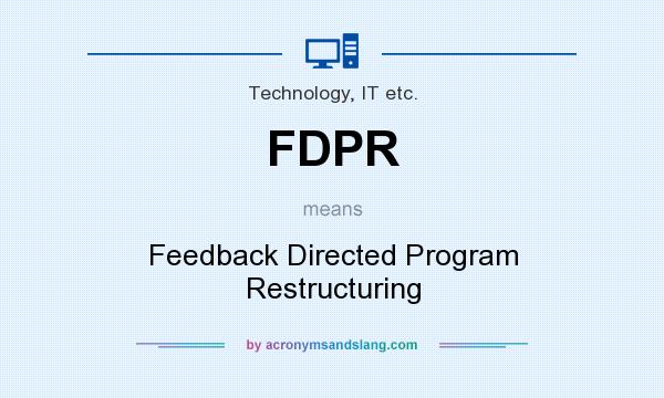 What does FDPR mean? It stands for Feedback Directed Program Restructuring
